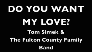 Do You Want My Love? - Tom Simek