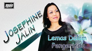 Josephine Jalin_Lemas Dalam Pengerindu (Official Music Video)