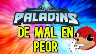 PALADINS VA DE MAL EN PEOR