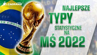 JAK TYPOWAĆ MISTRZOSTWA ŚWIATA 2022? Typy statystyczne!