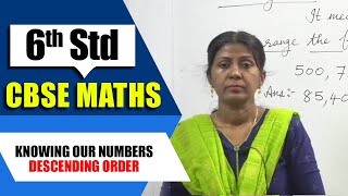 6th Std CBSE Maths Syllabus | Knowing our Numbers - Descending order | CBSE Maths Part-07