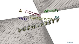 popularity - 4 nouns which mean popularity (sentence examples)