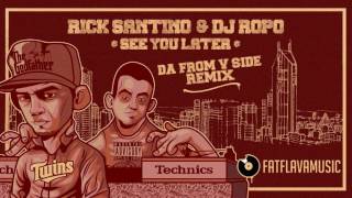 Rick Santino & Dj Ropo - See you later (Da From V Side Remix)