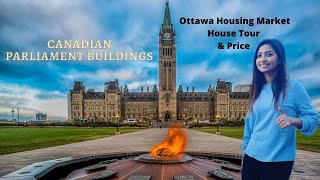 কানাডার রাজধানী Ottawa Parliament buildings & House Tour Vlog || Ottawa Housing Market