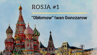 "Obłomow" Iwan Gonczarow | Rosja, poproszę #1