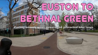 How to cycle from Euston to Bethnal Green on quiet streets and protected cycle lanes