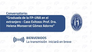 En Vivo | Conversatorio: Graduada de la FP-UNA en el extranjero