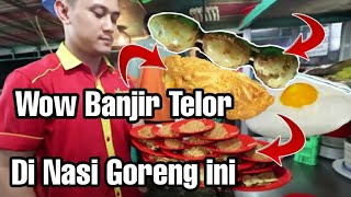 WOW.... BANJIR TELOR DI NASI GORENG INI !!!