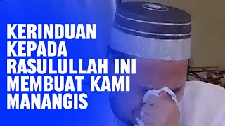 Ustadz Adi Hidayat | Tak kuasa Menahan Rindu Kepada Rasulullah