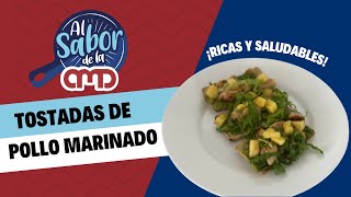 Cocina saludable y rico: tostadas de pollo marinado #ALSABORDELAAMD