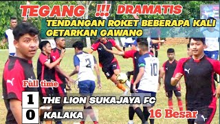 TENDANGAN ROKET JADI PENENTU KEMENANGAN THE LION SUKAJAYA FC VS KALAKA DI LAGA 16 BESAR DANYONPOMAD