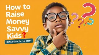 How to Raise Money Savvy Kids #financialeducation #financialeducationforkids