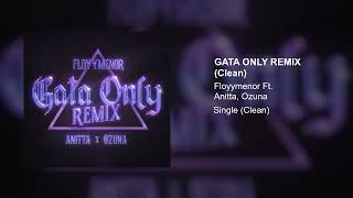 Floyymenor, Anitta, Ozuna - Gata Only Remix (Clean Version)