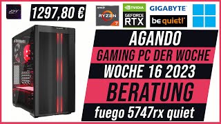 AGANDO Wochenschau #016 | KW 16 2023 | Gaming PC der Woche | Beratung | fuego 5747rx quiet