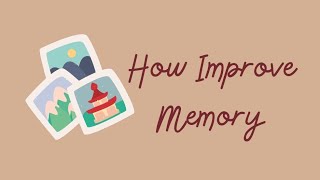 TIPS TO IMPROVE MEMORY