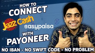 No Swift Code, No IBAN, No Problem! THIS IS HOW You Can Connect JazzCash EasyPaisa With Payoneer