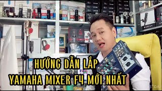 HƯỚNG DẪN LẮP ĐẶT MIXER YAMAHA F4 BLUETOOTH BẢN MỚI NHẤT HIỆN NAY