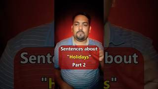 Holiday Sentences Part 2: Beyond the Basics - Advanced Expressions & Tips