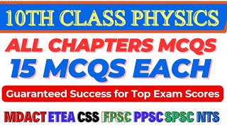 10th Grade Physics 📘 | 15 Essential MCQs Per Chapter 🧠 | MDCAT & Competitive Exams Prep 2024