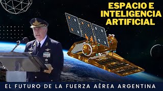 🇦🇷 ¿Satelites Militares e “IA”? los objetivos de la Fuerza Aérea Argentina  Jefe B.M. Luis Mengo