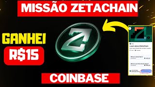 ⚠️URGENTE! MISSÃO  ZETACHAIN  DA COINBASE COMPLETO , FIZ E AINDA GANHEI.