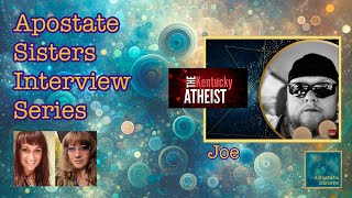 An Atheist in Kentucky? Joe in Conversation with the Apostate Sisters |