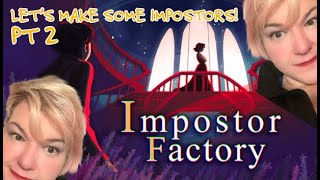 IMPOSTER FACTORY | Let's go make some imposters!