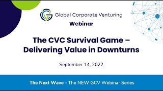 The Next Wave #1 - The CVC Survival Game - Delivering Value in Downturns | Webinar | September 2022