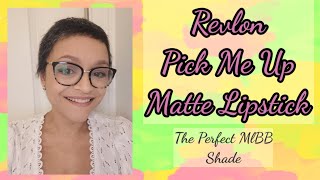 Revlon Pick Me Up Matte Lipstick/The Perfect MLBB Shade