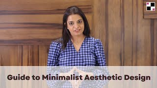 Guide to Minimalist Aesthetic Design | Tips by Ms. Sapna Aggarwal, Creative Director, ANSA Interiors