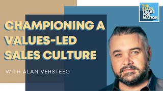 #98 - Swimming against the current to champion a values-led sales culture w/ Alan Versteeg