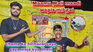 Mamu wali madi wapis mil gaj 😊 Chama ka 50 hazar lag gya fazol 😲 bazzi me dalni chaiye ya nhi