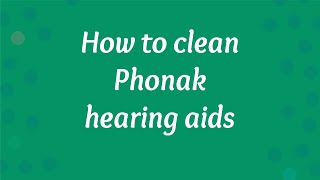 How To Clean Hearing Aids By Phonak