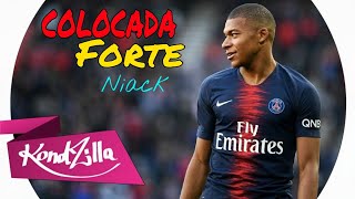 Kylian Mbappé • Colocada Forte (Niack)