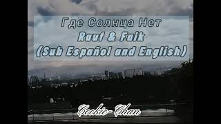 Rauf & Faik  - Где Солнца Нет ☆( Sub Español and English)☆