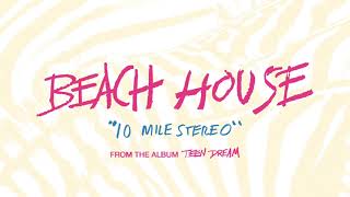 10 Mile Stereo - Beach House (OFFICIAL AUDIO)