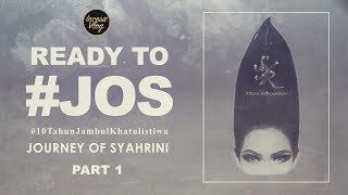 JOURNEY OF SYAHRINI #JOS PART 1