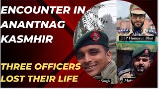 Two Army officer and Dsp lost their live in encounter/kokernag/Anantnag/j&k #j&k #encounter