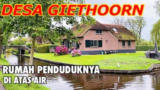 SUASANA DESA GIETHOORN DI BELANDA | RUMAHNYA DI ATAS AIR SEMUA