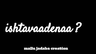 elliddano ha ha ishtu dina black screen status video lyrics kannada#mallu #jadaba #creation