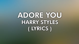 Harry Style - Adore You ( 4K Lyrical Video )