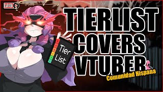 ¿TIERLIST de COVERS VTubers? Parte ¿1? | Maraton de Musica.