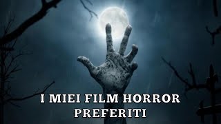 I miei film horror preferiti