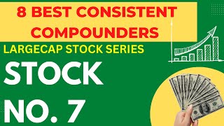 Best Consistent compounder's Series. Stock No. 7