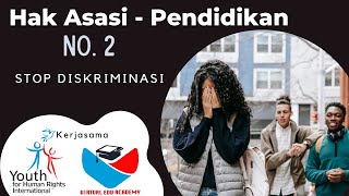 No. 02 - human rights For Education  - Dont discriminate - Stop Diskriminasi