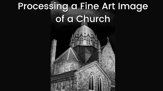 Processing a Fine Art Image of a Church in Photoshop