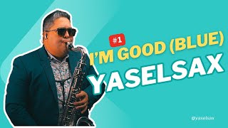 I'm Good (Blue)-(David Guetta & Bebe Rexha)(Sax Cover Yaselsax)(Eu estou bem (azul)(Io sto bene blu)