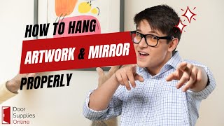 How to Hang Artwork and Mirrors Properly