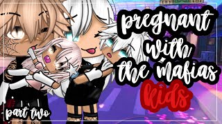 ✨•Pregnant with the mafias kids•✨// Gacha life mini movie [ GLMM ] part 2