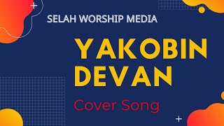 Yakobin Devan Cover Song (HD Audio) | Selah Worship Media | Bro. John Vincent Paul Raj